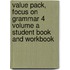 Value Pack, Focus on Grammar 4 Volume a Student Book and Workbook