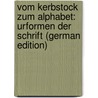 Vom Kerbstock Zum Alphabet: Urformen Der Schrift (German Edition) door Weule Karl