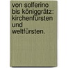 Von Solferino bis Königgrätz: Kirchenfürsten und Weltfürsten. door Luise Mühlbach