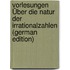 Vorlesungen Über Die Natur Der Irrationalzahlen (German Edition)