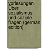 Vorlesungen Über Sozialismus Und Soziale Fragen (German Edition) door Biedermann Karl
