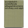 Wunderbah!r - Verblüffende Alltagsphänomene Mit Shary Und Ralph door Christine Gerber