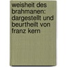 Weisheit des Brahmanen: dargestellt und beurtheilt von Franz Kern door Rückert Friedrich