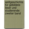 Weltgeschichte für Gebildete Leser und Studierende: zweiter Band door Karl Heinrich Ludwig Politz