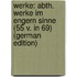 Werke: Abth. Werke Im Engern Sinne (55 V. in 69) (German Edition)