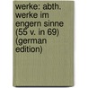 Werke: Abth. Werke Im Engern Sinne (55 V. in 69) (German Edition) by Johann Goethe