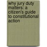 Why Jury Duty Matters: A Citizen's Guide to Constitutional Action door Andrew Guthrie Ferguson