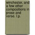 Winchester, and a few other compositions in prose and verse. L.P.