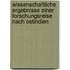 Wissenschaftliche Ergebnisse einer Forschungsreise nach Ostindien