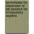 Worksheets For Classroom Or Lab Practice For Introductory Algebra