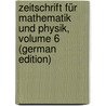 Zeitschrift Für Mathematik Und Physik, Volume 6 (German Edition) door Runge Carl