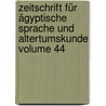 Zeitschrift für ägyptische Sprache und Altertumskunde Volume 44 door Heinrich Karl Brugsch
