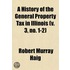 a History of the General Property Tax in Illinois (V. 3, No. 1-2)