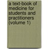 a Text-Book of Medicine for Students and Practitioners (Volume 1) by Adolf Von Str�Mpell