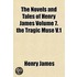 the Novels and Tales of Henry James Volume 7. the Tragic Muse V.1