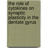the role of cytokines on synaptic plasticity in the dentate gyrus door Derval Cumiskey