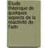 Étude Théorique De Quelques Aspects De La Réactivité De L'adn