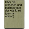 Über Die Ursachen Und Bedingungen Der Krankheit (German Edition) door Hausmann Franz