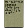 1991 Festival of American Folklife; June 28-July 1, July L4-July 7 door Festival Of American Folklife