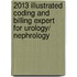 2013 Illustrated Coding and Billing Expert for Urology/ Nephrology