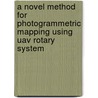 A Novel Method For Photogrammetric Mapping Using Uav Rotary System by Khairul Nizam Tahar