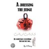 A'Undressing the Judge: He Could Have Everything - But Not Her Son by Jc Parry