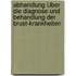 Abhandlung Über die Diagnose und Behandlung der Brust-Krankheiten