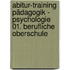 Abitur-Training Pädagogik - Psychologie 01. Berufliche Oberschule