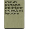 Abriss der griechischen und römischen Mythologie mit besonderer . door Hemme Adolf