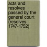 Acts and Resolves Passed by the General Court (Resolves 1747-1752) door Massachusetts Massachusetts