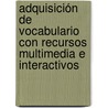 Adquisición de vocabulario con recursos multimedia e interactivos door JoaquíN.P. MartíN. Iglesias