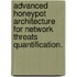 Advanced Honeypot Architecture for Network Threats Quantification.