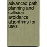 Advanced Path Planning And Collision Avoidance Algorithms For Uavs by Luca De Filippis