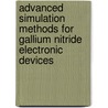 Advanced Simulation Methods For Gallium Nitride Electronic Devices door Fabio Alessio Marino