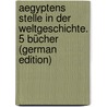 Aegyptens Stelle in Der Weltgeschichte. 5 Bücher (German Edition) by Carl J. Bunsen Christian
