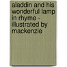 Aladdin and His Wonderful Lamp In Rhyme - Illustrated by Mackenzie door Arthur Ransome