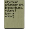 Allgemeine Geschichte Des Priesterthums, Volume 1 (German Edition) door Lippert Julius