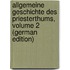 Allgemeine Geschichte Des Priesterthums, Volume 2 (German Edition)