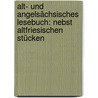 Alt- Und Angelsächsisches Lesebuch: Nebst Altfriesischen Stücken door Max Rieger