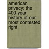 American Privacy: The 400-Year History of Our Most Contested Right door Frederick S. Lane