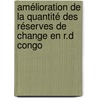 Amélioration de la quantité des réserves de change en R.D Congo by Nickson Balingi