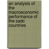 An Analysis Of The Macroeconomic Performance Of The Sadc Countries door Cyril Ogbokor