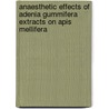 Anaesthetic Effects of Adenia Gummifera Extracts on Apis Mellifera door Pamhidzai Dzomba