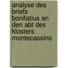 Analyse Des Briefs Bonifatius an Den Abt Des Klosters Montecassino door Benjamin Doth