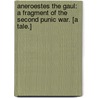 Aneroestes the Gaul: a fragment of the second Punic war. [A tale.] door Edgar Maurice Smith