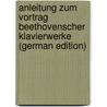 Anleitung Zum Vortrag Beethovenscher Klavierwerke (German Edition) by Bernhard Marx Adolf