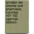 Annalen Der Chemie Und Pharmacie, Volumes 101-102 (German Edition)