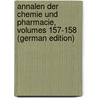 Annalen Der Chemie Und Pharmacie, Volumes 157-158 (German Edition) by Justus Liebig