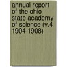 Annual Report of the Ohio State Academy of Science (V.4 1904-1908) by Ohio Academy of Science