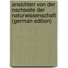 Ansichten Von Der Nachseite Der Naturwissenschaft (German Edition) by Heinrich Von Schubert Gotthilf
